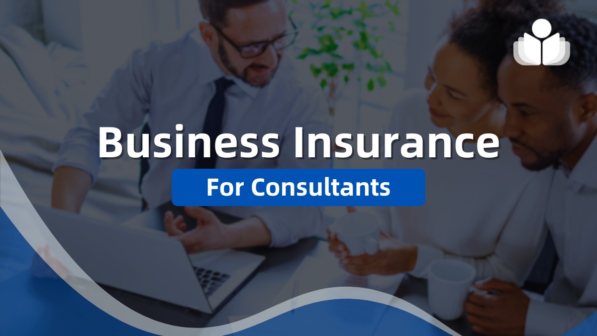 Business Insurance for Consultants Protecting Your Professional Practice