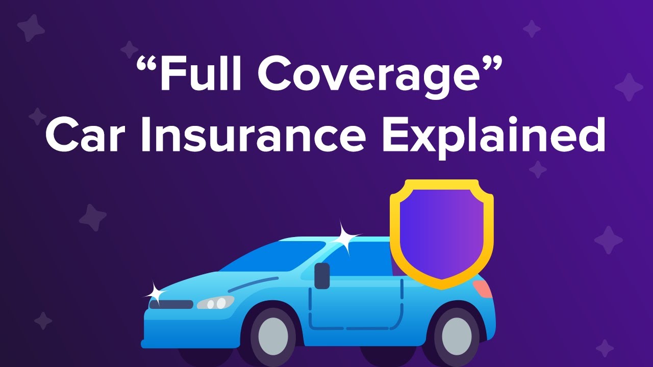 Full Coverage Car Insurance A Comprehensive Guide